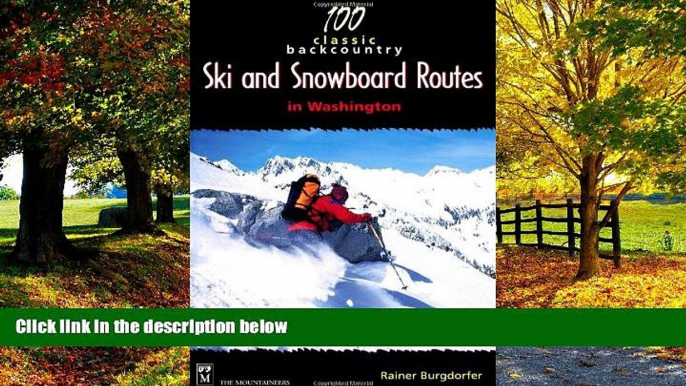 Best Buy Deals  100 Classic Backcountry Ski   Snowboard Routes in Washington  Full Ebooks Best