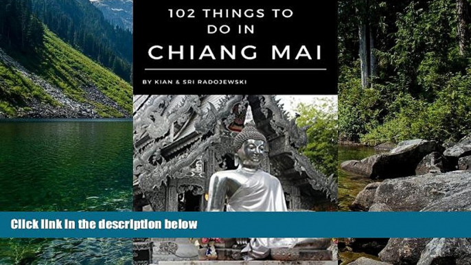 Big Deals  Chiang Mai Travel Guide:102 Things to Do in Chiang Mai: Find the best places to go,