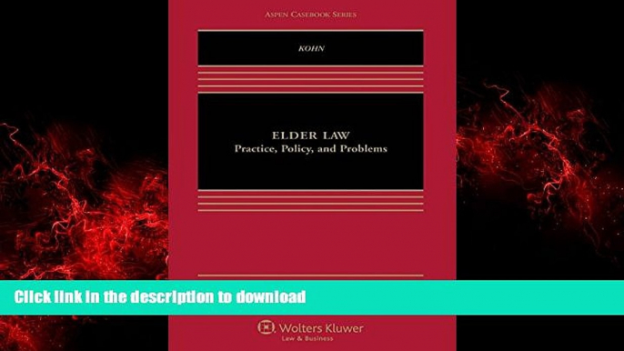 Buy books  Elder Law: Practice, Policy, and Problems (Aspen Casebook)