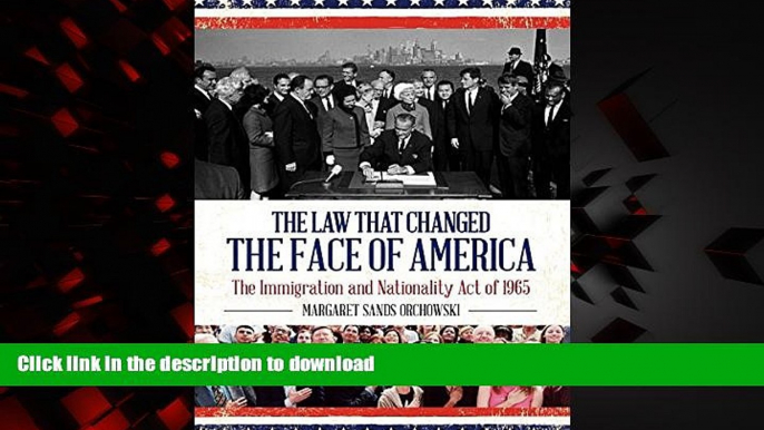 Best books  The Law that Changed the Face of America: The Immigration and Nationality Act of 1965