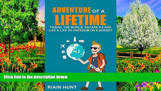 Best Deals Ebook  Adventure Of A Lifetime: Travel The World, Escape 9-5 And Live A Life Of Freedom