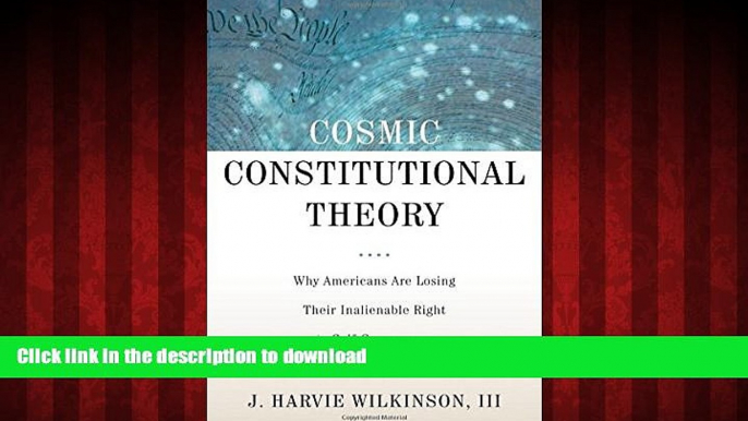 Buy books  Cosmic Constitutional Theory: Why Americans Are Losing Their Inalienable Right to