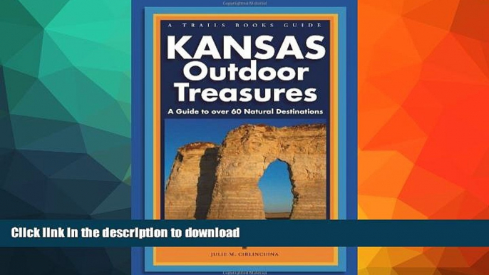 FAVORITE BOOK  Kansas Outdoor Treasures: A Guide to Over 60 Natural Destinations (Trails Books