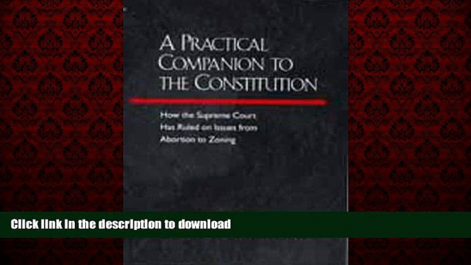 liberty book  A Practical Companion to the Constitution: How the Supreme Court Has Ruled on Issues