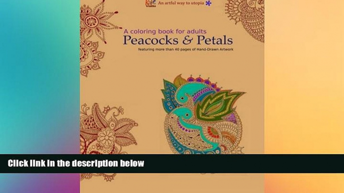 Must Have  A Coloring Book for Adults: Peacocks   Petals: Featuring 40 pages of Hand-drawn