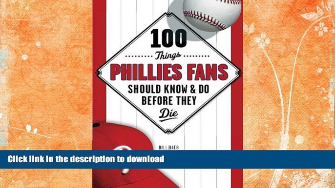 FAVORITE BOOK  100 Things Phillies Fans Should Know   Do Before They Die (100 Things...Fans