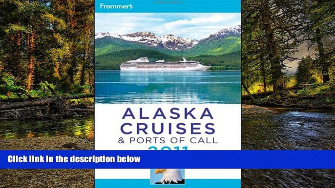 Ebook deals  Frommer s Alaska Cruises and Ports of Call 2011 (Frommer s Cruises)  Most Wanted