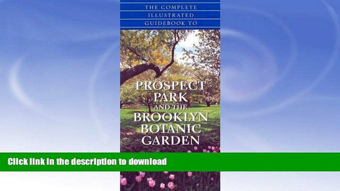 FAVORITE BOOK  The Complete Guidebook to Prospect Park and the Brooklyn Botanic Gardens  BOOK