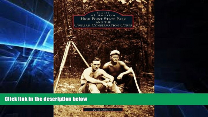 Must Have  High Point State Park and the Civilian Conservation Corps  (NJ) (Images of  America)