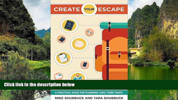 Best Deals Ebook  Create Your Escape: A Practical Guide for Planning Long-Term Travel  Best Seller