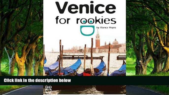 Best Deals Ebook  Venice for Rookies: City   Foodies Guide - Travel   Savings Tips   Self-Guided