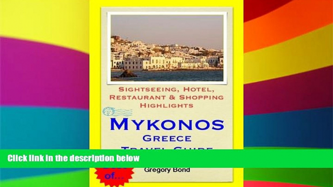 Must Have  Mykonos, Greece Travel Guide - Sightseeing, Hotel, Restaurant   Shopping Highlights