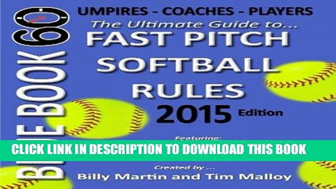 [PDF] Blue Book 60 - Fast Pitch Softball Rules - 2015: The Ultimate Guide to (NCAA - NFHS - ASA -