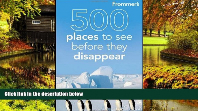 Ebook deals  Frommer s 500 Places to See Before They Disappear  Most Wanted