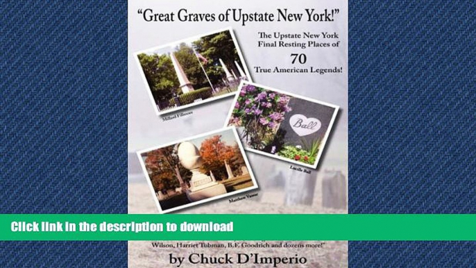 FAVORITE BOOK  "Great Graves of Upstate New York!": The Upstate New York Final Resting Places of