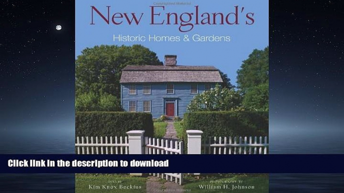 READ BOOK  New England s Historic Homes   Gardens FULL ONLINE