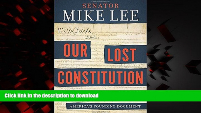 liberty book  Our Lost Constitution: The Willful Subversion of America s Founding Document online