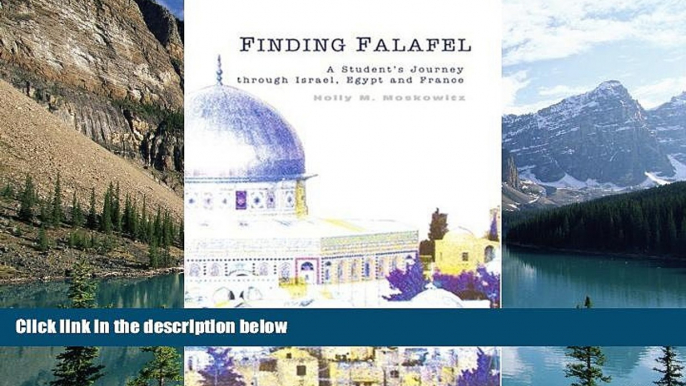 Big Deals  Finding Falafel: A Student s Journey through Israel, Egypt and France  Full Ebooks Most