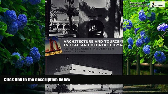 Books to Read  Architecture and Tourism in Italian Colonial Libya: An Ambivalent Modernism