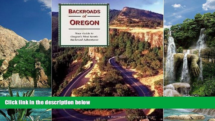 Best Buy Deals  Backroads of Oregon: Your Guide to Oregon s Most Scenic Backroad Adventures  Best