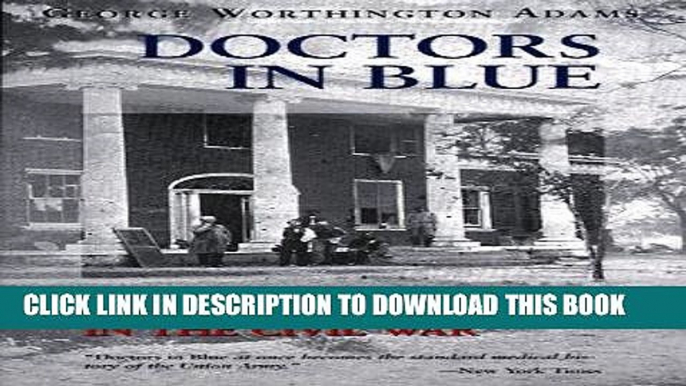 [PDF] Doctors in Blue: The Medical History of the Union Army in the Civil War Full Online