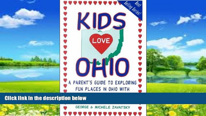 Best Buy Deals  Kids Love Ohio: A Parent s Guide to Exploring Fun Places in Ohio with