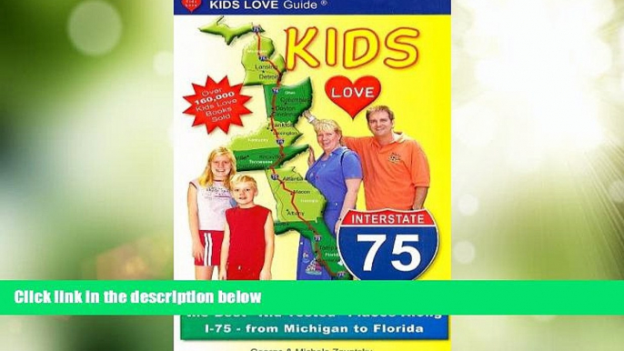 Buy NOW  Kids Love I-75: A Family Travel Guide for Exploring the Best "Kid-tested" Places Along