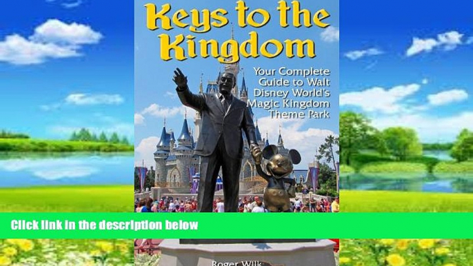 Best Buy Deals  Keys to the Kingdom: Your Complete Guide to Walt Disney World s Magic Kingdom