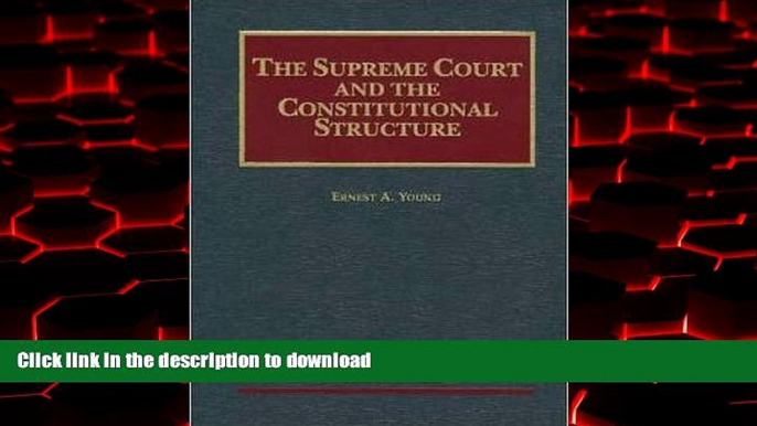 liberty books  The Supreme Court and the Constitutional Structure (University Casebook Series)