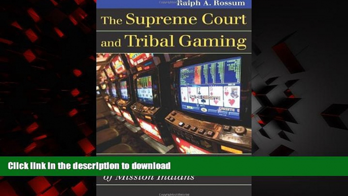 Best book  The Supreme Court and Tribal Gaming: California v. Cabazon Band of Mission Indians