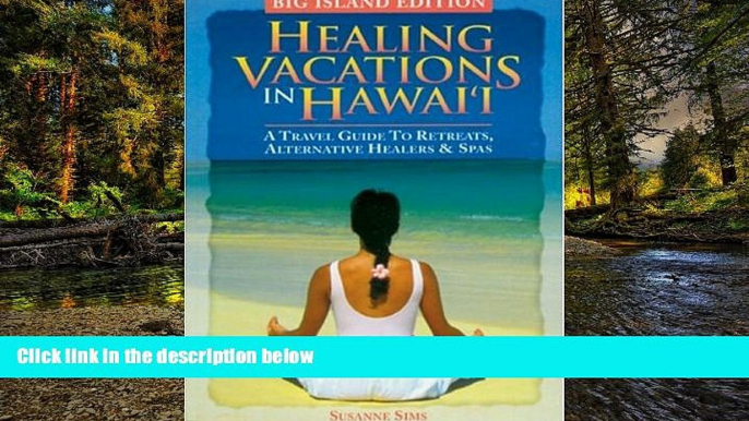 Ebook deals  Healing Vacations in Hawaii: A Travel Guide to Retreats, Alternative Healers and Spas