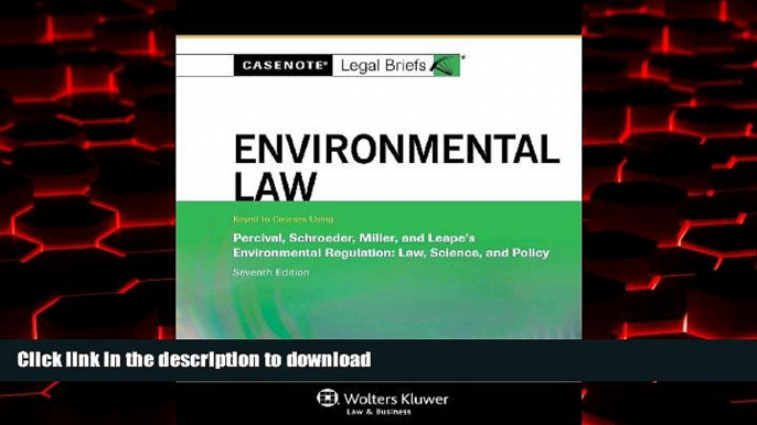 liberty book  Casenote Legal Briefs: Environmental Law, Keyed to Percival, Schroeder, Miller, and