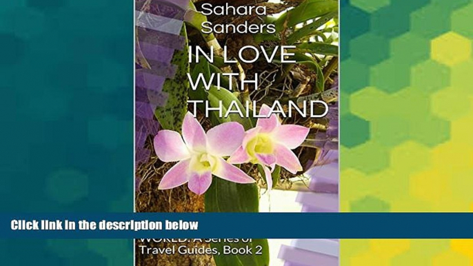 Must Have  IN LOVE WITH THAILAND  + Free Bonus! (ALL AROUND THE WORLD: A Series of Travel Guides