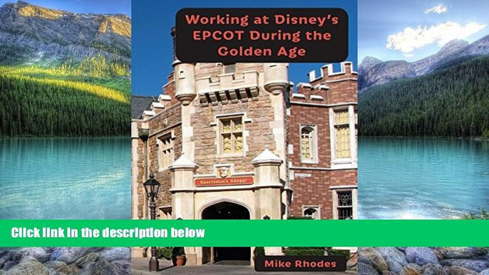 Best Buy Deals  Working at Disney s EPCOT During the Golden Age  Full Ebooks Most Wanted