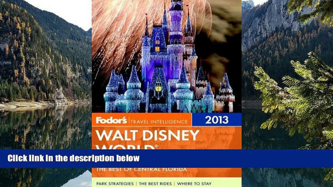 Best Deals Ebook  Fodor s Walt Disney World 2013: With Universal, SeaWorld, and the Best of