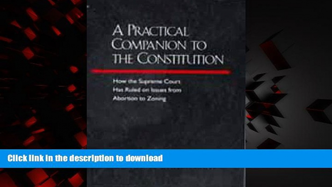 Read book  A Practical Companion to the Constitution: How the Supreme Court Has Ruled on Issues