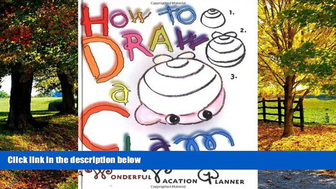 Best Buy Deals  How to Draw a Clam: A Wonderful Vacation Planner  Best Seller Books Most Wanted