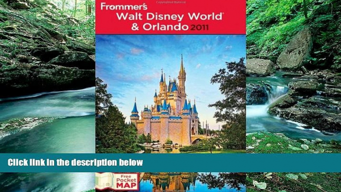 Big Deals  Frommer s Walt Disney World and Orlando 2011 (Frommer s Complete Guides)  Most Wanted