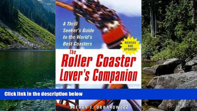 Best Deals Ebook  The Roller Coaster Lover s Companion: A Thrill Seeker s Guide to the World s