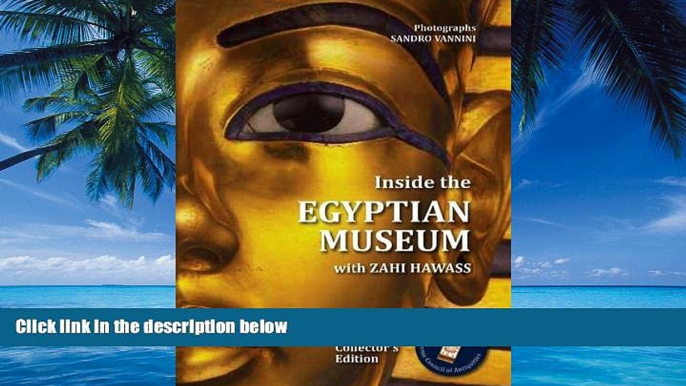 Best Buy Deals  Inside the Egyptian Museum with Zahi Hawass: Collector s Edition  Best Seller