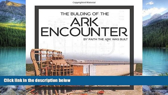Best Buy Deals  Building of the Ark Encounter, The  Full Ebooks Best Seller