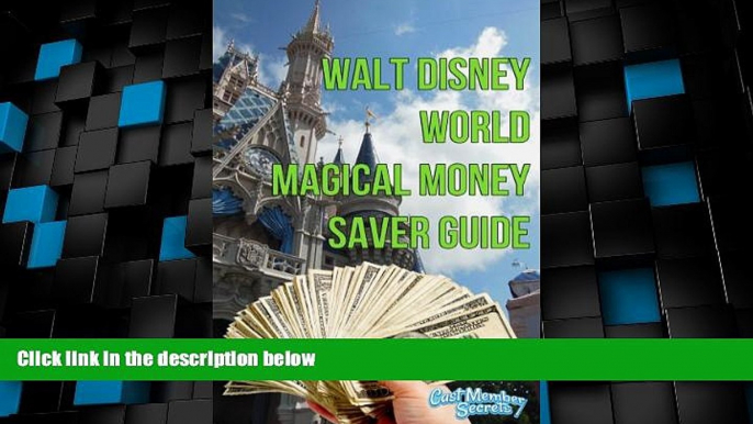 Deals in Books  Walt Disney Wolrd Magical Money Saver Guide: Save money on your next Disney World