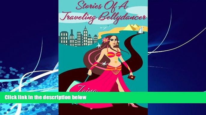 Big Deals  Stories of a Traveling Bellydancer  Full Ebooks Best Seller