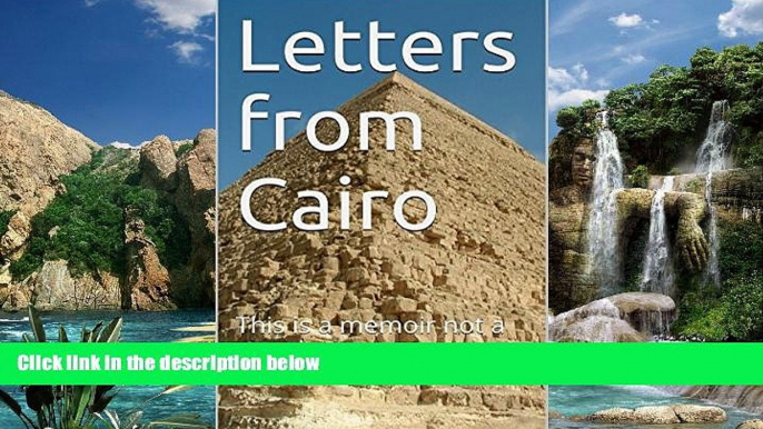 Books to Read  Letters from Cairo: This is a memoir not a travelogue  Full Ebooks Most Wanted