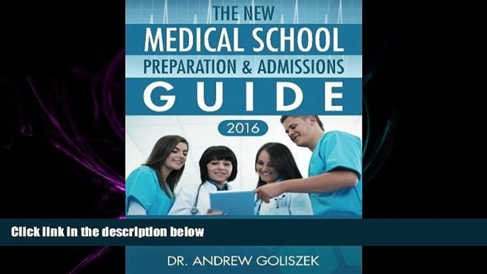 READ book  The New Medical School Preparation   Admissions Guide, 2016: New   Updated For