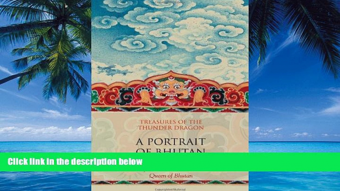 Big Deals  Treasures of the Thunder Dragon: A Portrait of Bhutan  Full Ebooks Best Seller