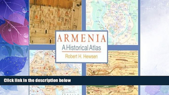 Big Deals  Armenia: A Historical Atlas  Full Read Best Seller