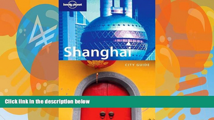 Big Deals  Lonely Planet Shanghai City Guide  Best Seller Books Most Wanted