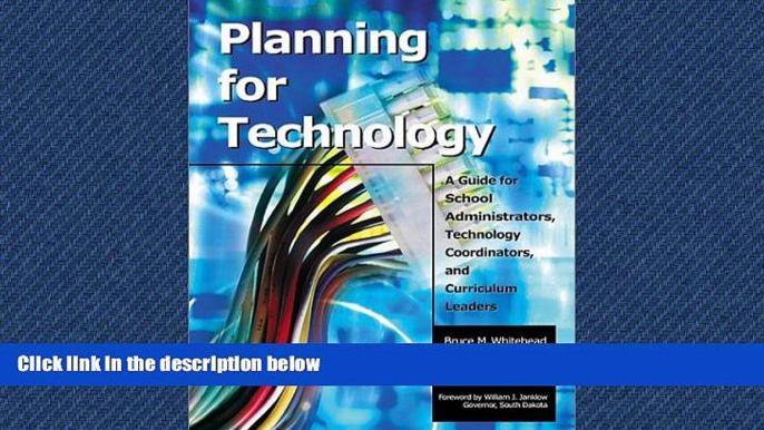 READ book  Planning for Technology: A Guide for School Administrators, Technology Coordinators,