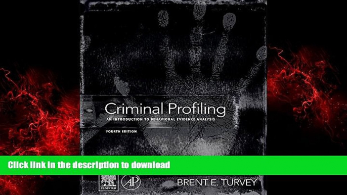 Read book  Criminal Profiling, Fourth Edition: An Introduction to Behavioral Evidence Analysis